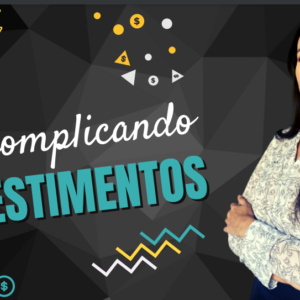 16 - Finanças e Investimentos com Júlia Peres